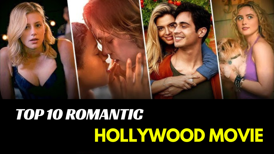 10 Romantic Hollywood Movies